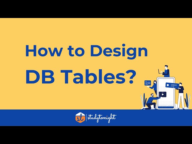 How to Design DB Tables for any Application? (The Basics)