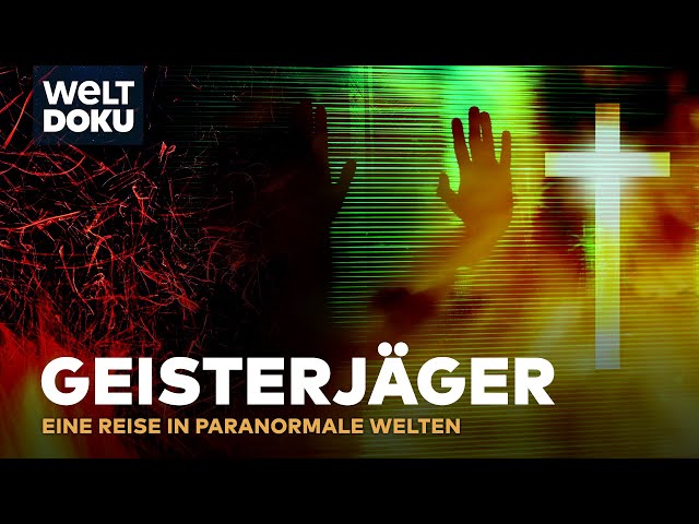 DIE GEISTERJÄGER - Kontakt ins Jenseits: Eine Reise in paranormale Welten | HD Doku