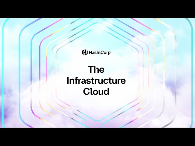 Meet The Infrastructure Cloud from HashiCorp