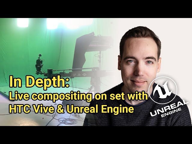 In depth Tutorial - Virtual Production with Unreal Engine and HTC Vive