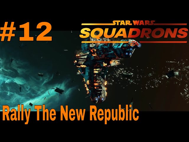 Star Wars : Squadrons #12 - Rally The New Republic