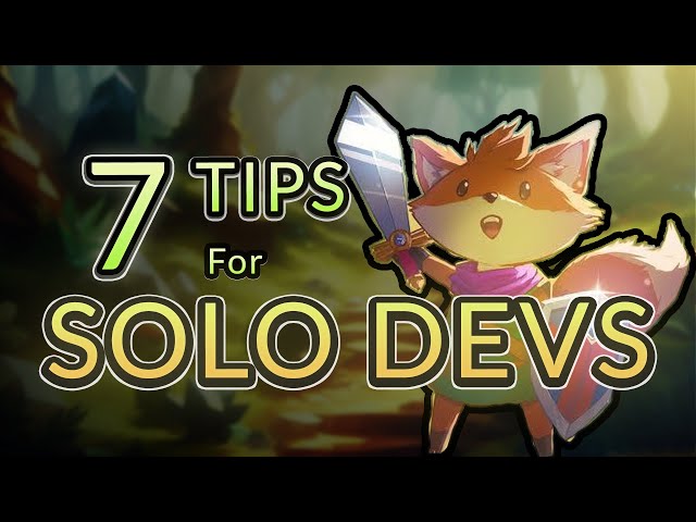 7 Tips for Solo Game Developers
