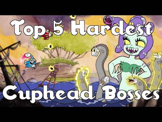 Top 5 Hardest Cuphead Bosses