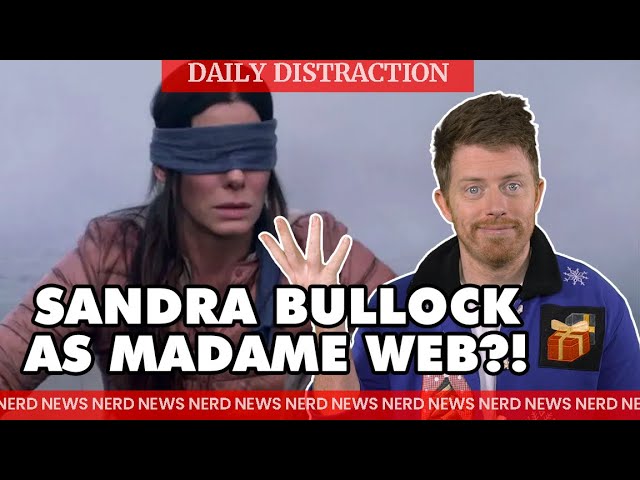 Sandra Bullock Addresses Being Cast as Madame Web + MORE! (Daily Nerd News)