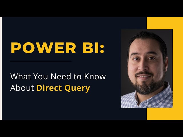 Power BI - What You Need to Know About Direct Query