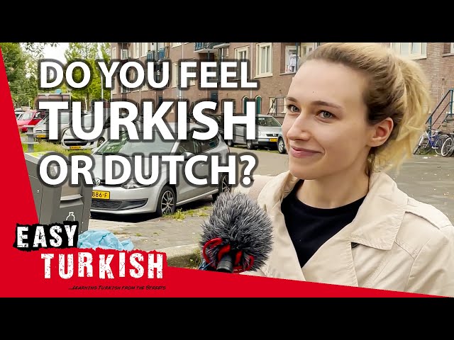 Do Turks in The Netherlands Feel Turkish or Dutch? | Easy Turkish 61