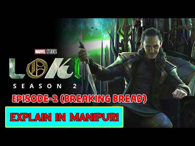 Loki Season 2 Episode 2II Breaking bread II Explain in manipuri II 2023