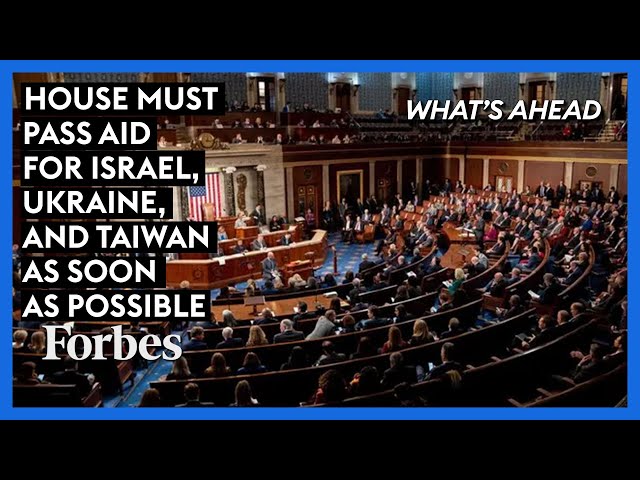 House Must Pass Aid For Israel, Ukraine, And Taiwan As Soon As Possible