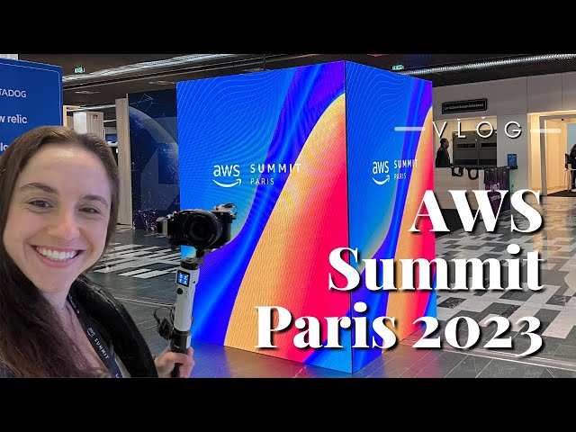 AWS Summit Paris 2023 | Vlog