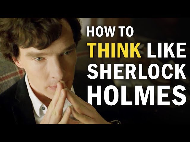 How to Think Like Sherlock Holmes