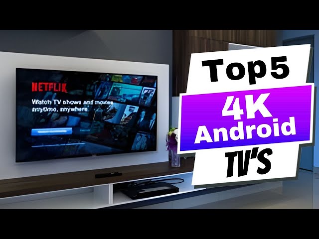 Best 4K Android TVs 2024: Who Is The NEW #1?