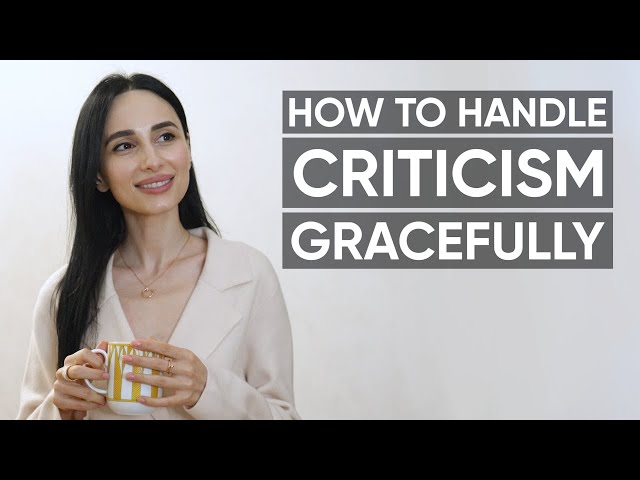 How to handle criticism gracefully: verbal and non-verbal techniques that help deal with negativity