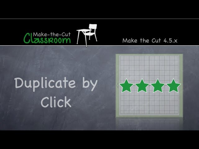 Duplicate by Click - Make the Cut Software