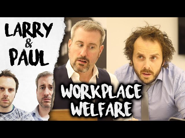 How To Improve Workplace Welfare - Larry and Paul