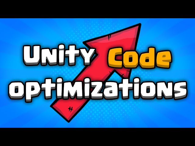 Unity Code Optimization - Do you know them all?