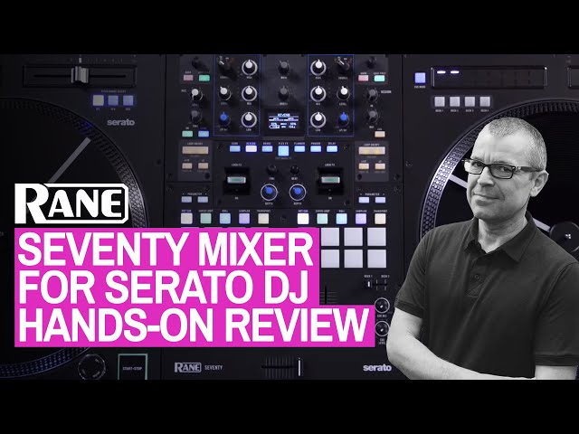 Rane SEVENTY Mixer for Serato DJ  - Review & Feature Talkthrough