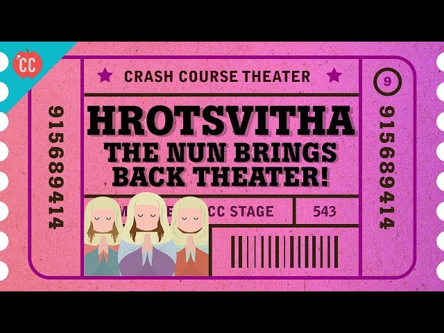 Hrotsvitha, Hildegard, and the Nun who Resurrected Theater: Crash Course Theater #9