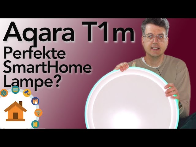 Aqara T1m - Kurztest inkl ioBroker und Home Assistant | verdrahtet.info [4K]