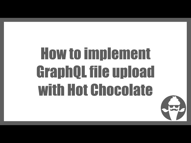How to implement GraphQL file upload with Hot Chocolate