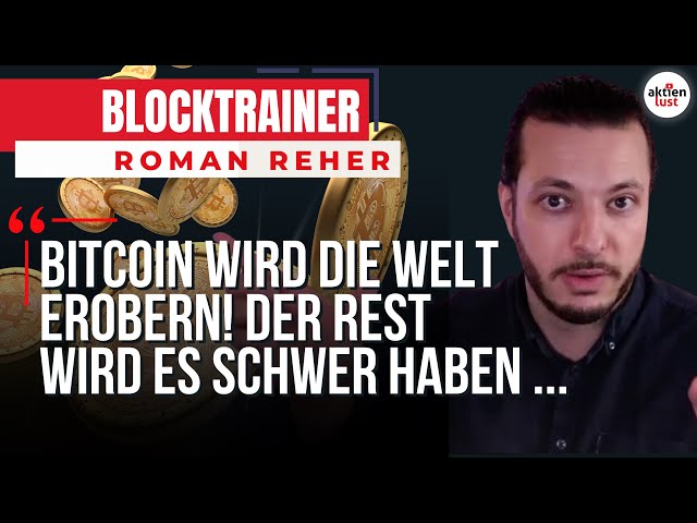 Blocktrainer: Der Bitcoin wird die Welt erobern! Der Rest wird es schwer haben…