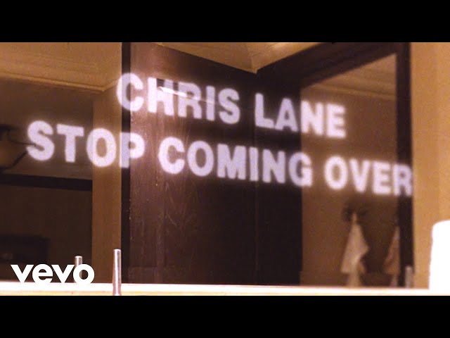 Chris Lane - Stop Coming Over (Lyric Video)