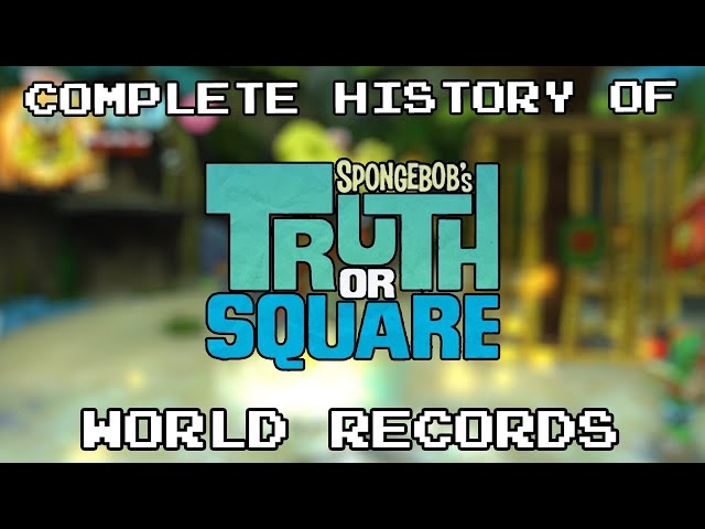 The Complete Speedrunning History of Spongebob's Truth or Square World Records Any%
