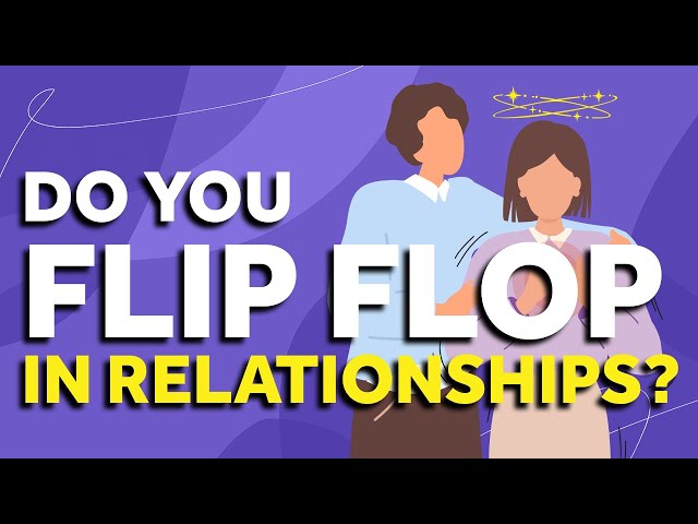 Fearful Avoidants - Do You Constantly Flip Flop in Relationships? Here's Why!