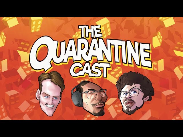 Quarantine Cast Ep. 60 – THE FINALE