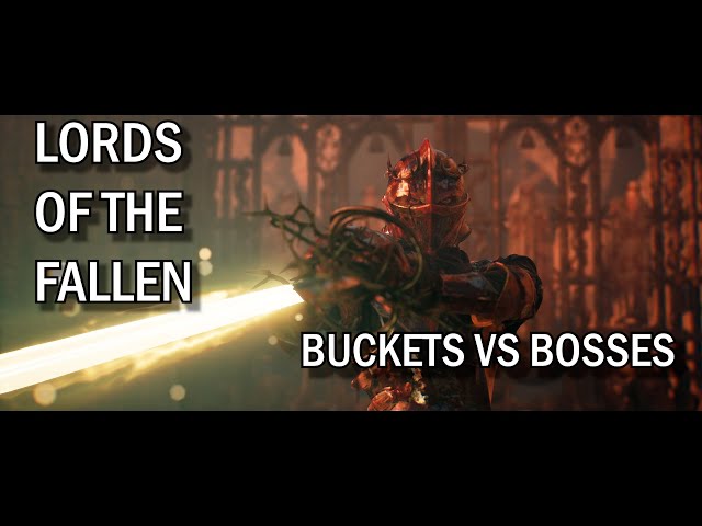 Lords of the Fallen | Buckets vs. Bosses Part 1 #gaming #lordsofthefallen2023 #gameplay