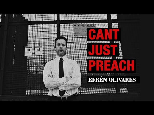 Can't Just Preach: Efrén Olivares