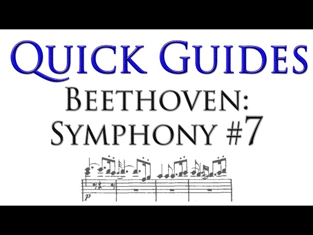 Quick Guide: Beethoven Symphony No. 7