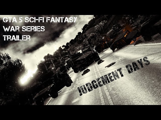 Judgement Days | GTA 5 Sci-Fi Fantasy Series | (W.I.P)