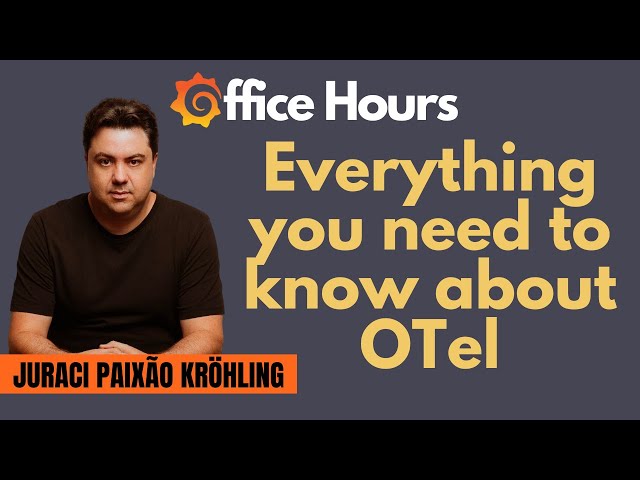 Getting started with OpenTelemetry, with Juraci Paixão Kröhling (Grafana Office Hours #23)