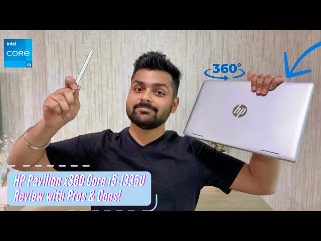 HP Pavilion x360 with Core i5 13th Gen Unboxing & Review: Better Than Before?