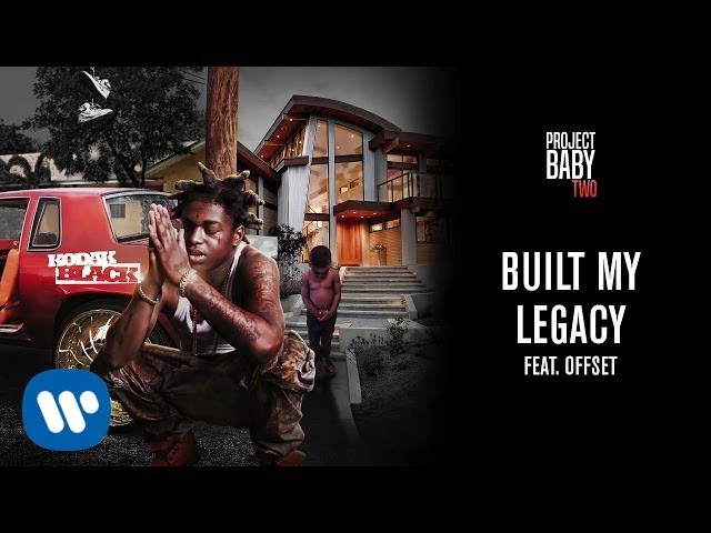 Kodak Black - Built My Legacy (feat. Offset) [Official Audio]