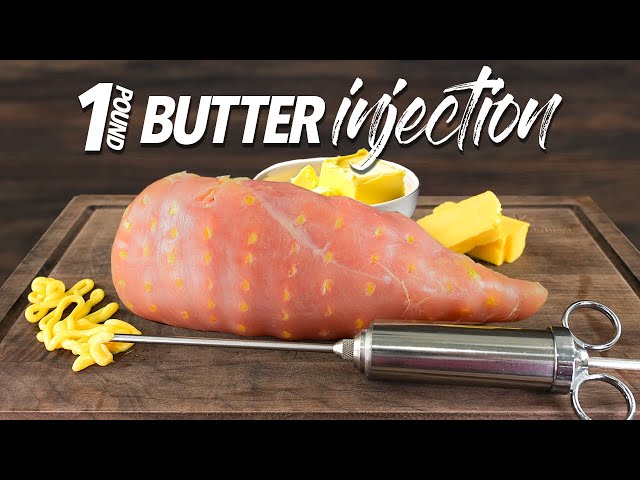 I injected my CHICKEN BREAST with 1lbs of BUTTER!