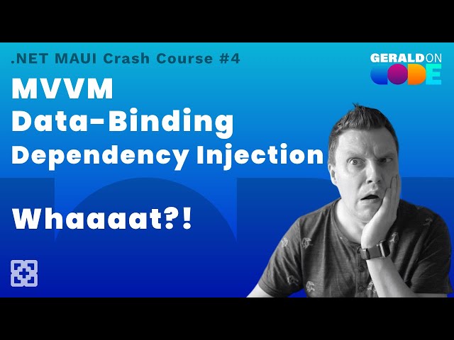 MVVM, Databinding and Dependency Injection - .NET MAUI Tutorial Step-By-Step