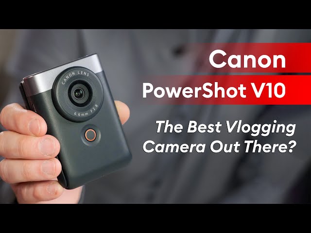 Canon PowerShot V10 Pocket Size 4K Vlogging Camera - Everything you need to Know