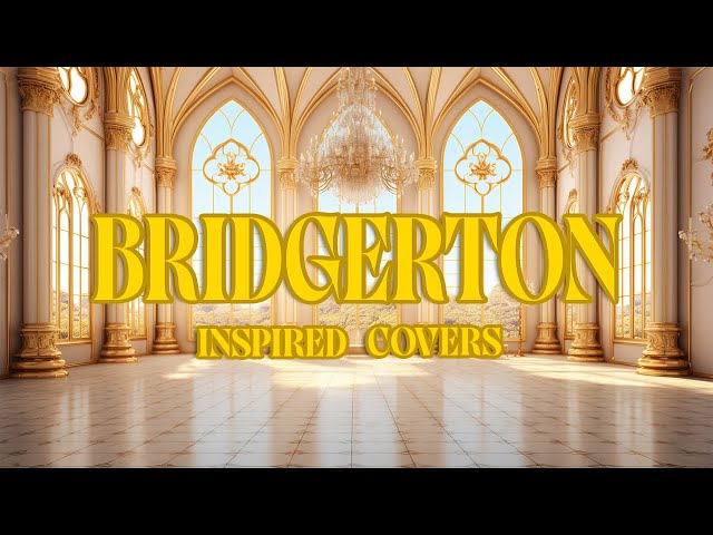 Bridgerton Inspired Covers | Study Mix |  3 Hours |