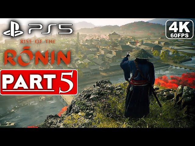 RISE OF THE RONIN Gameplay Walkthrough Part 5 [4K 60FPS PS5] - No Commentary (FULL GAME)
