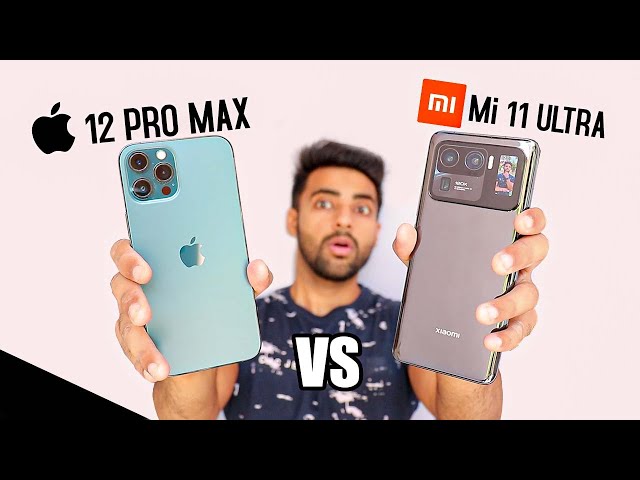 Mi 11 Ultra Vs iPhone 12 Pro Max - Best Pick for you !!