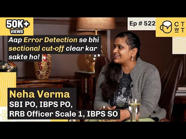 CTwT E522 - SBI PO 2020 Topper Neha Verma | IBPS PO | IBPS SO | RRB Officer Scale 1
