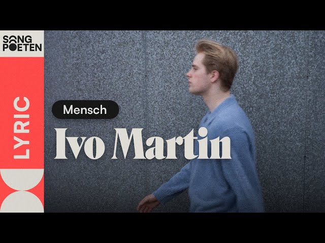 Ivo Martin - Mensch (Songpoeten Lyricvideo)