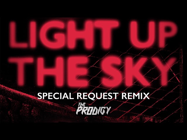 The Prodigy - Light Up The Sky (Special Request Mix) (Official Audio)