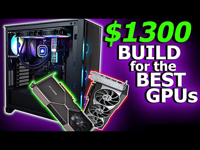 $1300 Build Guide to Support RTX 3000 and Radeon 6000 Graphics Cards -- Get Your Gaming PC Ready!