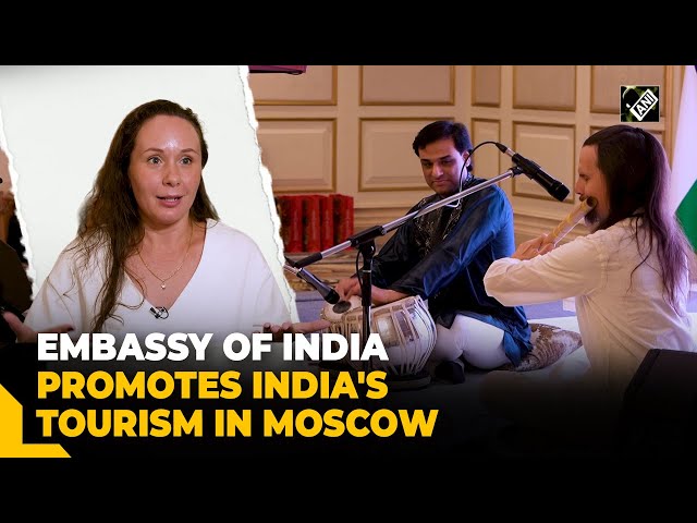Embassy of India Hosts Moscow Event to Showcase India's Tourism Appeal