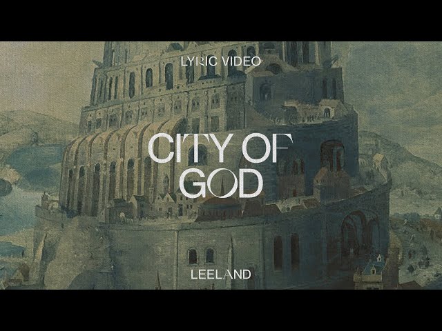Leeland - City of God (Official Lyric Video)