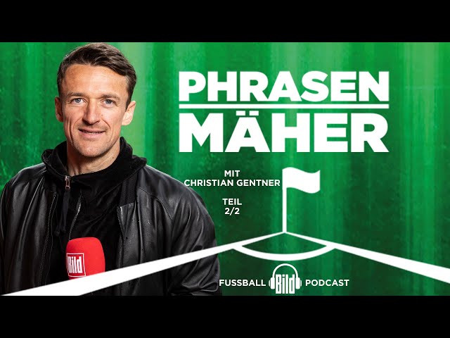 Phrasenmäher #52 | Christian Gentner 2/2 | BILD Podcasts