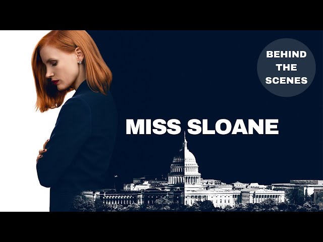"MISS SLOANE" Behind The Scenes