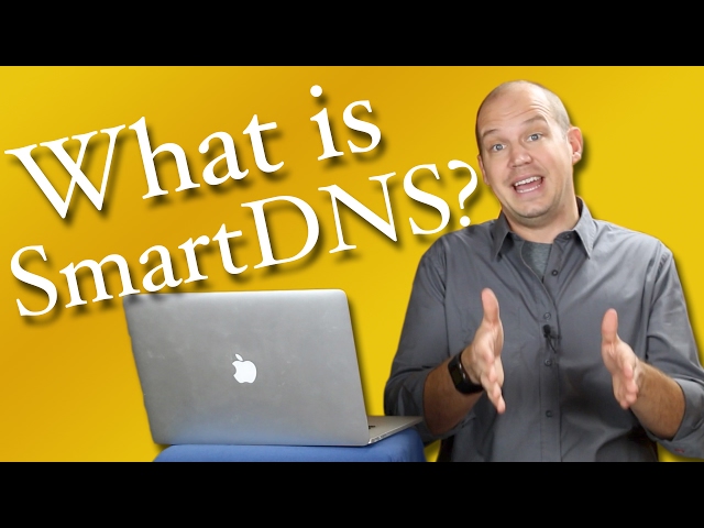 What is SmartDNS? (and how is it different than a VPN?)